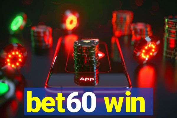 bet60 win